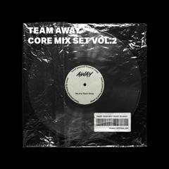 We Are Team Away Vol.2  (CORE)
