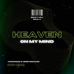 Becky Hill, Sigala - Heaven On My Mind (Vincenzzo & Ueré Romano Vip Mix) (Radio Edit)