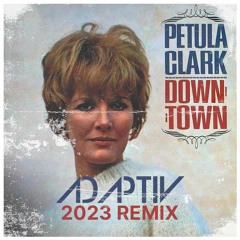 Petula Clark - Downtown (Adaptiv 2023 Remix)
