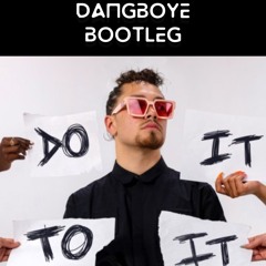 ACRAZE - Do It To It (DangboyE Bootleg)
