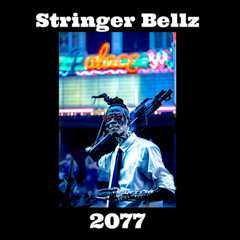 2077 by Stringer Bellz