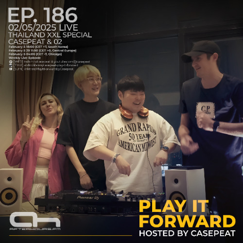 Play It Forward Ep. 186 (Thai XXL) - AH.FM [Trance & Progressive] by Casepeat & 02 - 02/05/25 LIVE