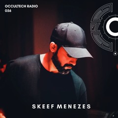 Occultech Radio 056 - Skeef Menezes