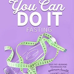 [READ] [KINDLE PDF EBOOK EPUB] You Can Do It: Fasting by  Jasinda Wilder 📌