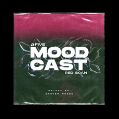 ✦ Red Scan @ MOODCAST #FIVE ✦