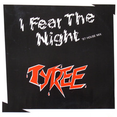 Tyree Ft. Chic - I Fear The Night