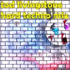 Tod Livingstone - Hard Techno Mix!