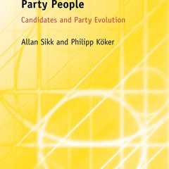 ✔PDF⚡️ Party People: Candidates and Party Evolution (Comparative Politics)