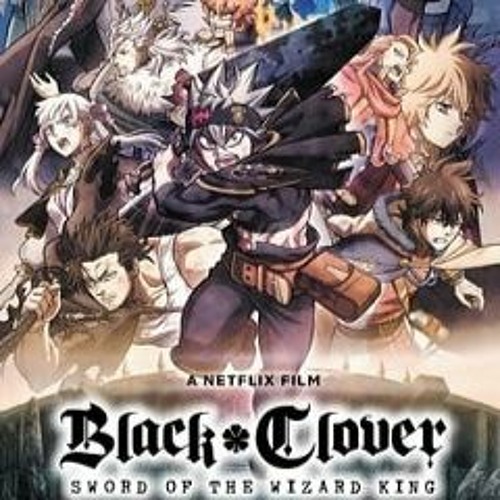 Stream Black Clover: Sword Of The Wizard King (2023) Filme