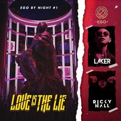 EGO BY NIGHT#1 : Love Is The Lie - Laker Ft Rickyhall