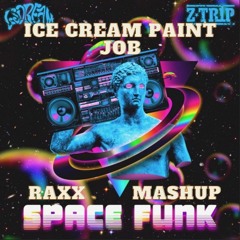 LSDREAM & Z-TRIP & DORROUGH - Space Funk X Ice Cream Paint Job (RaXx Mashup)
