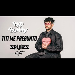 Bad Bunny - Titi Me Pregunto (Styles Edit)