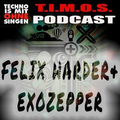 T.I.M.O.S. PODCAST-FELIX HARDER&EXOZEPPER-01.06.2020-FREE DOWNLOAD