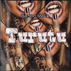 Dixson Waz - Turutu