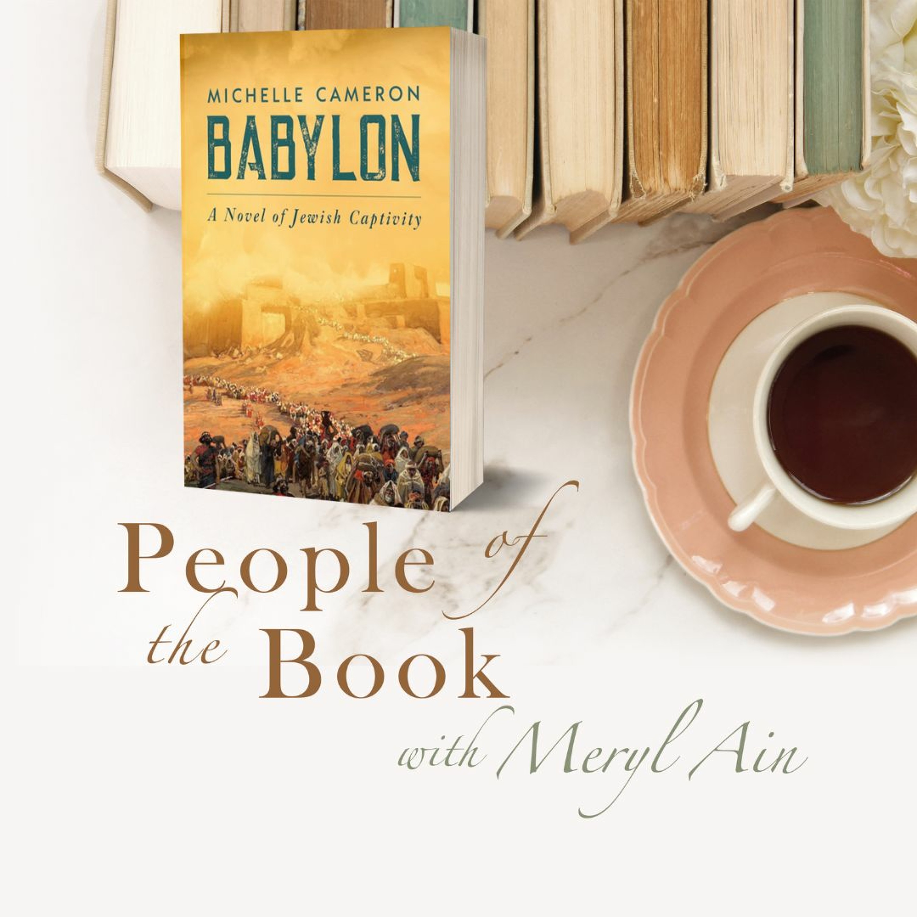 cover of episode Babylon: Michelle Cameron discusses her new novel, the Babylonian exile, and its meaning for today
