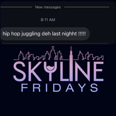 JUGGLING HIP HOP + DANCEHALL LIVE @ SKYLINE FRIDAYS