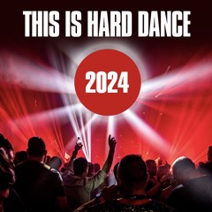 This Is Hard Dance 2024