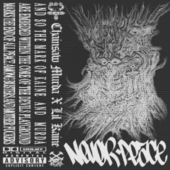 NEVER PEACE FT. LIL KAINE (Prod. CHAINSAW MURDA)