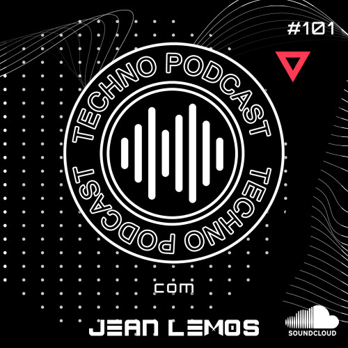 Techno Podcast #101 By Jean Lemos [Studio Mix]