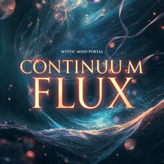 Mystic Mind Portal-Continuum Flux