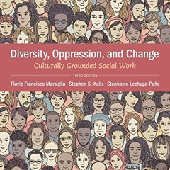 Read PDF 📜 Diversity, Oppression, & Change: Culturally Grounded Social Work by  Flav