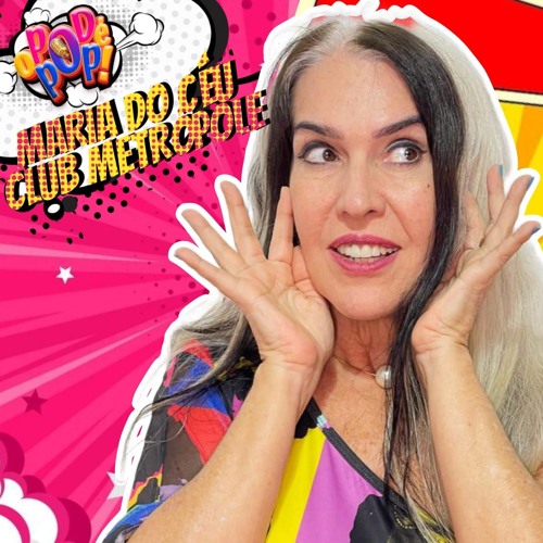 MARIA DO CÉU    PODCAST O POD É POP   #41 #podcast  #videocast