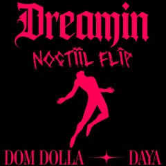 Dom Dolla x Daya - Dreamin (Noctiil Flip)