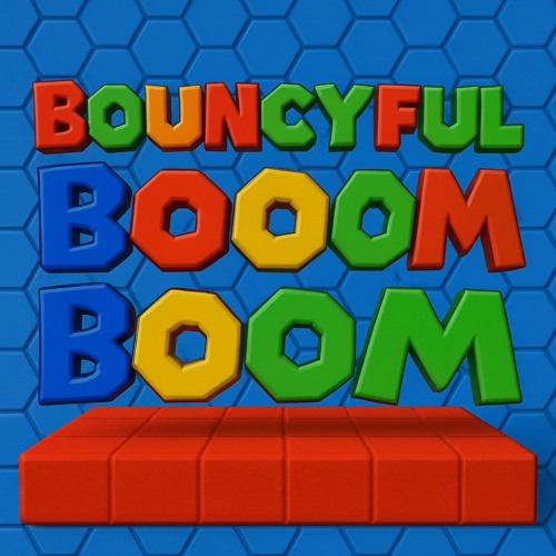 ´´´BOUNCYFUL BOOOM BOOM´´´