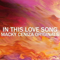 In This Love Song by Macky Ceniza (Original)
