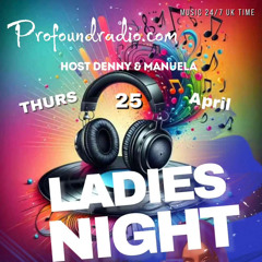 Ladies Night on Profound Radio 25-4-24