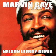 Marvin Gaye - Funk me (Nelson Leeroy Remix)