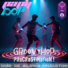 GRooVyHoP - PRoCRaSTiNaTioN !