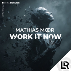 Mathias Moor - Work It Now (Original Mix) on Beatport 25/08/25/Exclusive