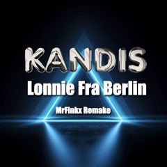 MrFinkx Feat. Kandis Lonnie Fra Berlin (Remake)