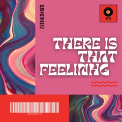 There's That Feeling - DJ94StreetZ mashup