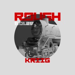 ROUGH #011 Kriig (+crowd vocal)