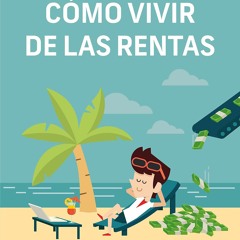 Download PDF C Mo Vivir De Las Rentas (Spanish Edition) Best Ebook Download