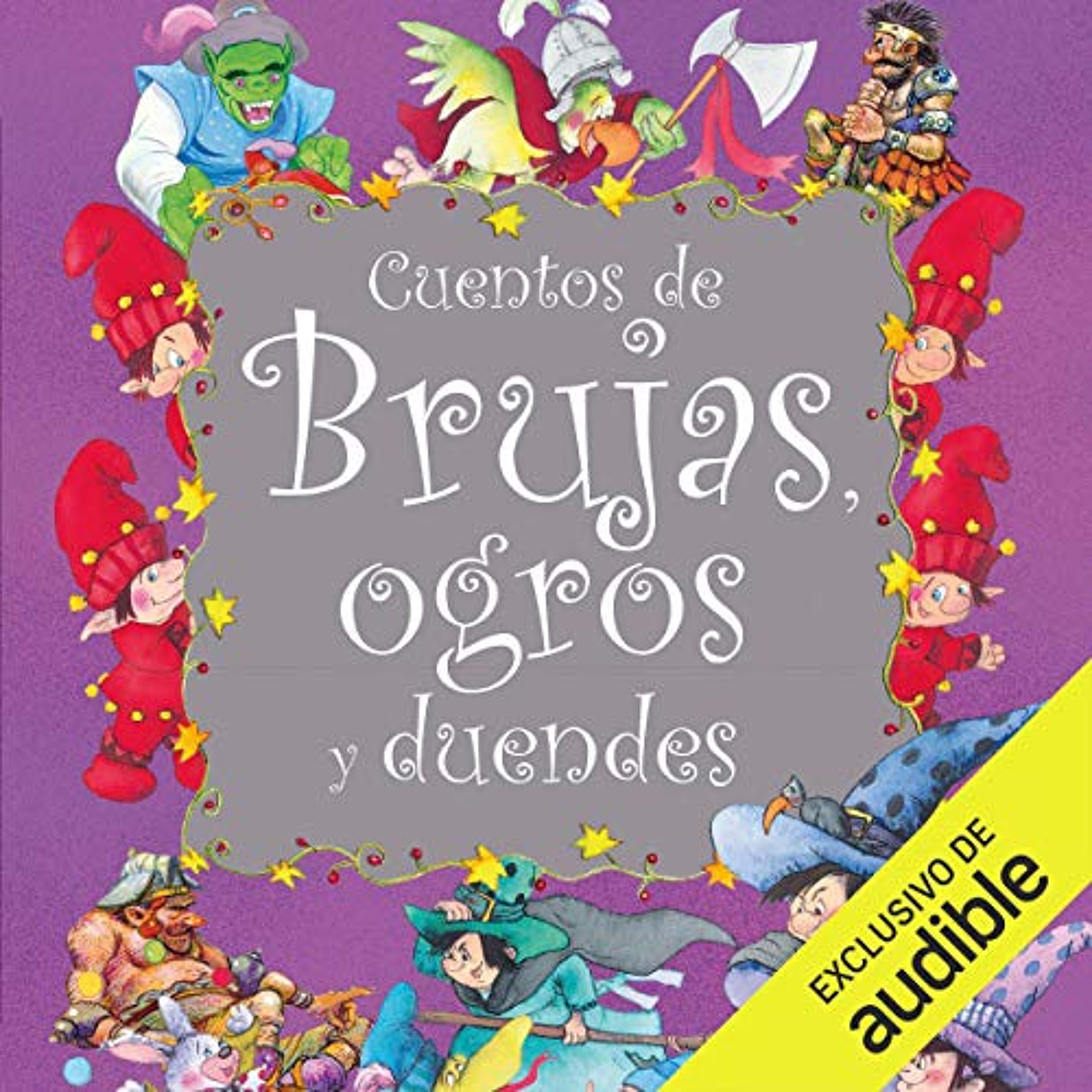Cuentos de brujas, ogros y duendes [Tales of Witches, Ogres and Goblins] (Audiolibro) | Prueba Gratis