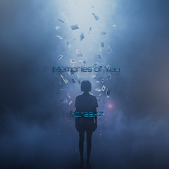 hbreakz - Memories of You (Original Mix) w.i.p