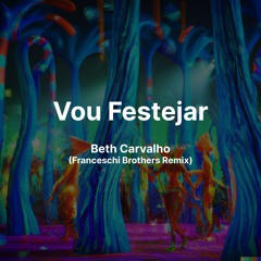 Beth Carvalho - Vou Festejar (Franceschi Brothers Remix)
