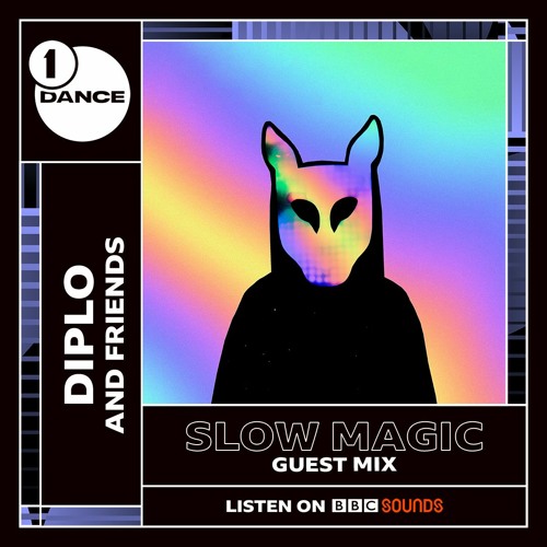 Stream Slow Magic For Diplo & Friends BBC Radio 1 by Slow Magic | Listen  online for free on SoundCloud