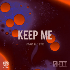 - KEEP ME FROM ALL EVIL -