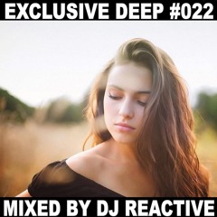 Dj Reactive - Exclusive Deep #022