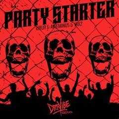 UBUR & AWEMINUS & YAKZ - PARTY STARTER (DRTYVIBE REMIX)