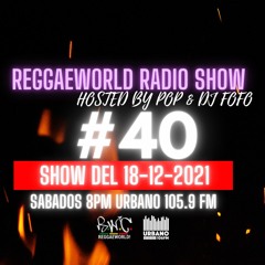 ReggaeWorld RadioShow #40 (18-12-21) Hosted By Pop & DjFofo @ Urbano 105.9 FM
