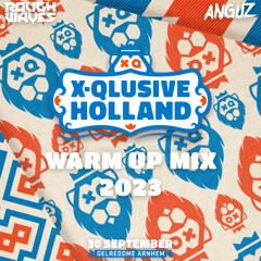 X-Qlusive Holland 2023 Warm Up Mix | ANGUZ X ROUGH WAVES