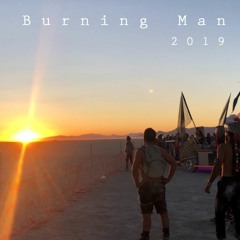 Burning Man 2019 (live from Sunrise, 8/30)