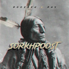 Sorkhpoost(feat. Ray)