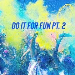 Do It For Fun Pt. 2 (Prod. Fantom)