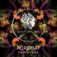 Acrobat - Primavera (Original Mix) [SIRIN067]